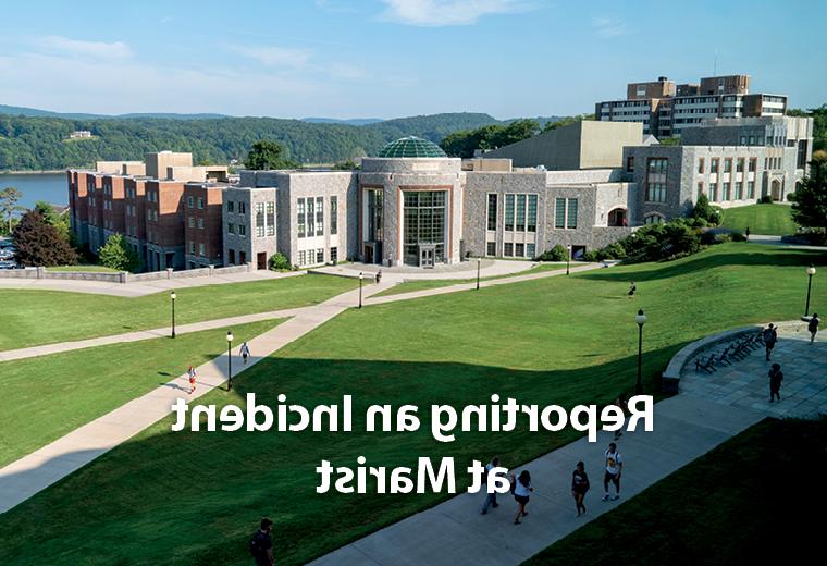 Image of the Marist campus with text overlayed that reads Reporting an Incident.